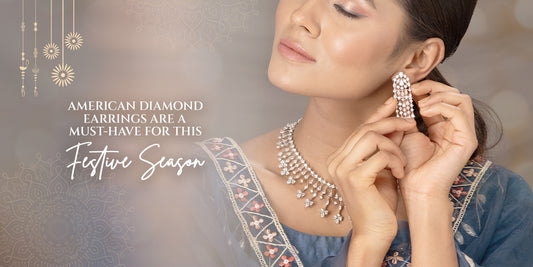 Why American Diamond Earrings are a Must-Have for This Festive Season